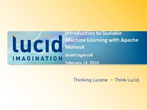 Introduction to Scalable Machine Learning with Apache Mahout