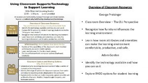 Overview of Classroom Resources George Preisinger Classroom Overview