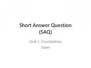 Short Answer Question SAQ Unit 1 Foundations Exam