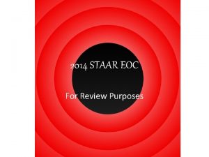 2014 STAAR EOC For Review Purposes The correct