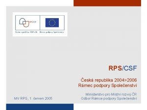 RPSCSF esk republika 20042006 Rmec podpory Spoleenstv MV