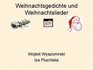 Weihnachtsgedichte und Weihnachtslieder Wojtek Wyszomirski Iza Pluciska Der