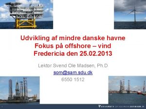 Udvikling af mindre danske havne Fokus p offshore