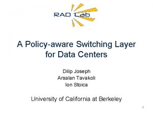 A Policyaware Switching Layer for Data Centers Dilip