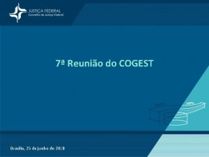 7 Reunio do COGEST Braslia 25 de junho