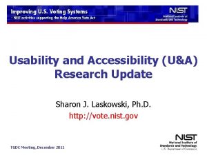 Usability and Accessibility UA Research Update Sharon J