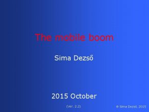 The mobile boom Sima Dezs 2015 October Ver