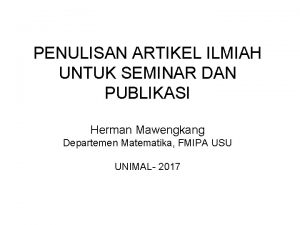 PENULISAN ARTIKEL ILMIAH UNTUK SEMINAR DAN PUBLIKASI Herman