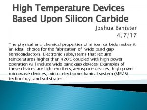 High Temperature Devices Based Upon Silicon Carbide Joshua