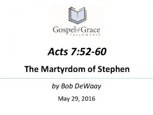 Acts 7 52 60 The Martyrdom of Stephen