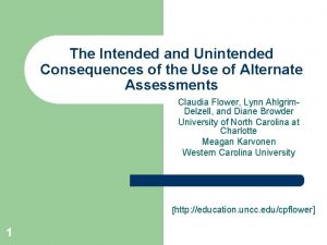 The Intended and Unintended Consequences of the Use