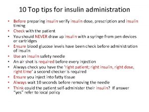 10 Top tips for insulin administration Before preparing