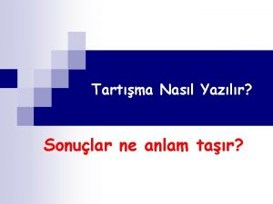 Tartma Nasl Yazlr Sonular ne anlam tar n