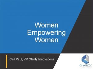 Women Empowering Women Ceil Paul VP Clarity Innovations