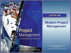 CHAPTER ONE Modern Project Management Copyright 2014 Mc