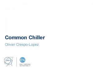 Common Chiller Olivier CrespoLopez Possible layout Alcove Platform