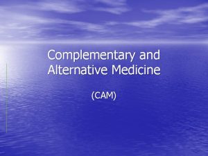 Complementary and Alternative Medicine CAM Holistic Philosophy Whole