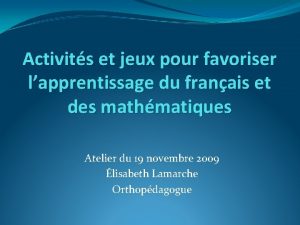 Activits et jeux pour favoriser lapprentissage du franais