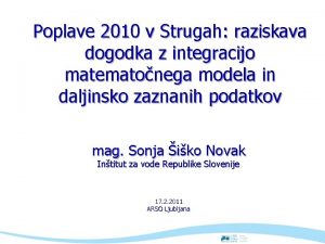 Poplave 2010 v Strugah raziskava dogodka z integracijo