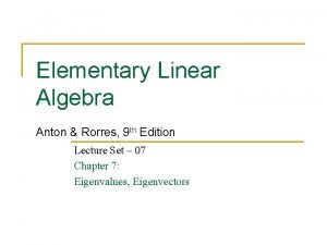 Elementary Linear Algebra Anton Rorres 9 th Edition