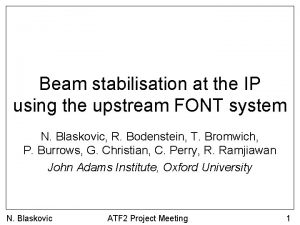 Beam stabilisation at the IP using the upstream