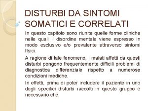 DISTURBI DA SINTOMI SOMATICI E CORRELATI In questo