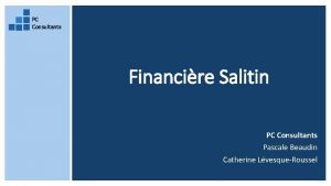 PC Consultants Financire Salitin PC Consultants Pascale Beaudin