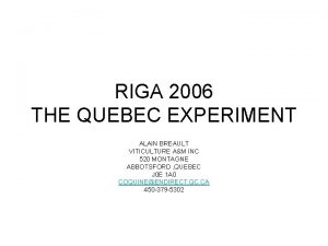 RIGA 2006 THE QUEBEC EXPERIMENT ALAIN BREAULT VITICULTURE