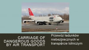 CARRIAGE OF DANGEROUS GOODS BY AIR TRANSPORT Przewz