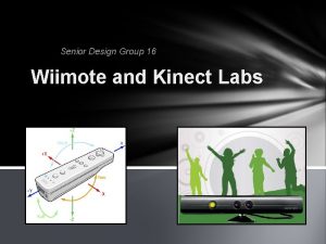 Senior Design Group 16 Wiimote and Kinect Labs