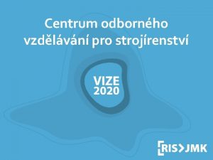 Centrum odbornho vzdlvn pro strojrenstv Regionln inovan strategie