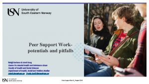 Peer Support Workpotentials and pitfalls Bengt Karlsson Marit