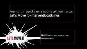 Ammattiin opiskelevia nuoria aktivoimassa Lets Move It interventiotutkimus