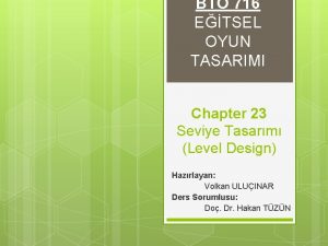 BT 716 ETSEL OYUN TASARIMI Chapter 23 Seviye