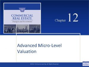 CHAPTER 12 Chapter Advanced MicroLevel Valuation SLIDE 1