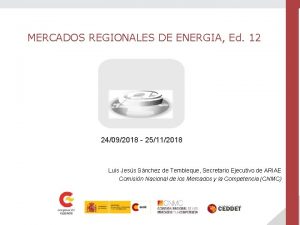 MERCADOS REGIONALES DE ENERGIA Ed 12 24092018 25112018