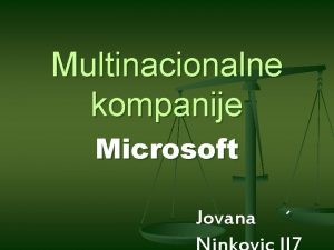 Multinacionalne kompanije Microsoft Jovana n Multinacionalne kompanije su