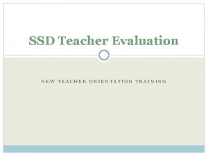 SSD Teacher Evaluation NEW TEACHER ORIENTATION TRAINING Flowchart