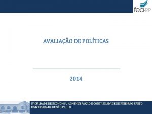 AVALIAO DE POLTICAS 2014 FACULDADE DE ECONOMIA ADMINISTRAO