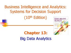 Business Intelligence and Analytics Systems for Decision Support