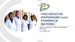 VIGILANCES EN DISPENSAIRE NORD PHARMACIE MATRIEL UE 4