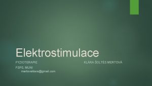 Elektrostimulace FYZIOTERAPIE FSPS MUNI mertovaklaragmail com KLRA OLTS