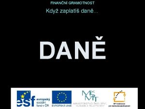 FINANN GRAMOTNOST Kdy zaplat dan DAN DAN Da