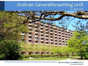 Ordinr Generalforsamling 2018 25 april 2018 Ejerforeningen Godthbs