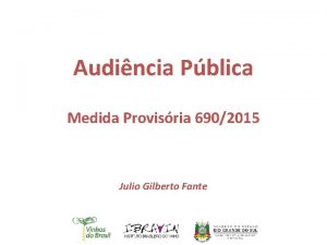 Audincia Pblica Medida Provisria 6902015 Julio Gilberto Fante