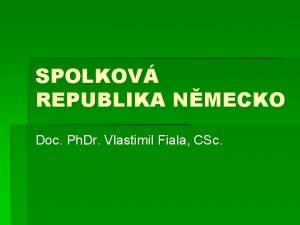 SPOLKOV REPUBLIKA NMECKO Doc Ph Dr Vlastimil Fiala