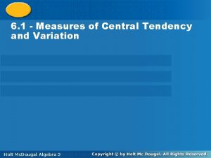 Measures of Central Tendency and Variation 6 1