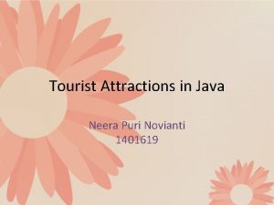 Tourist Attractions in Java Neera Puri Novianti 1401619