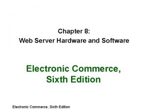 Chapter 8 Web Server Hardware and Software Electronic