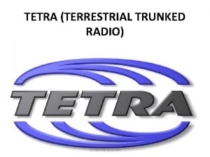 TETRA TERRESTRIAL TRUNKED RADIO 123 seminarsonly com WHAT